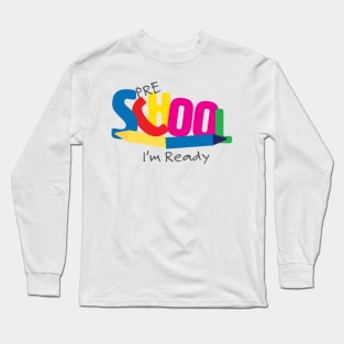 Pre School I'm Ready Long Sleeve T-Shirt